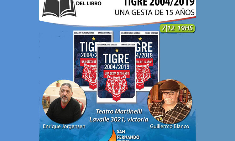 Este martes se presentará el libro “Tigre 2004-2019, una gesta de 15 años” en el Teatro Martinelli